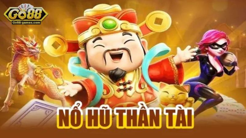 Nổ hũ thần tài: Quay Hũ Thần Tài, Rinh Quà Khủng! 3 Nổ hũ thần tài